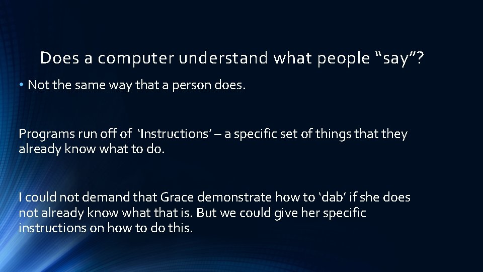 Does a computer understand what people “say”? • Not the same way that a Does a computer understand what people “say”? • Not the same way that a