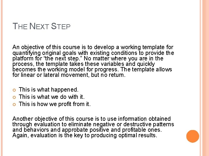 THE NEXT STEP An objective of this course is to develop a working template