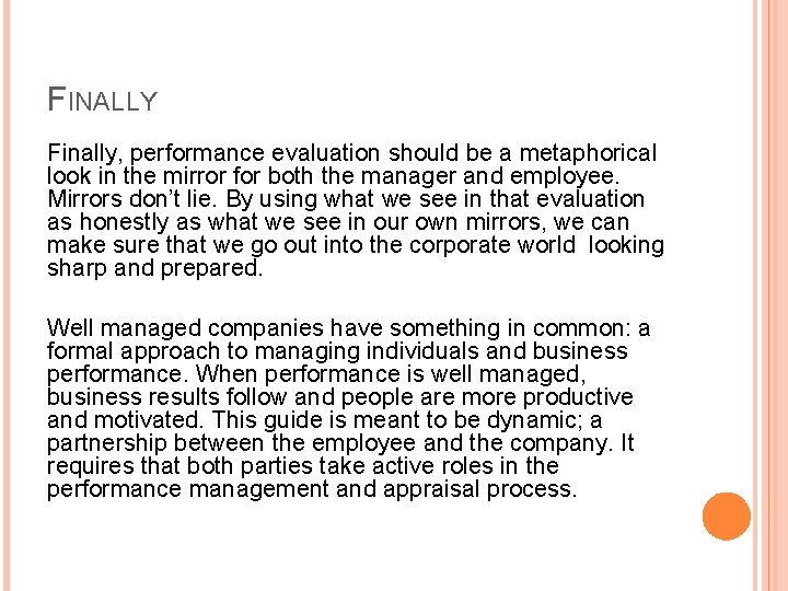 FINALLY Finally, performance evaluation should be a metaphorical look in the mirror for both