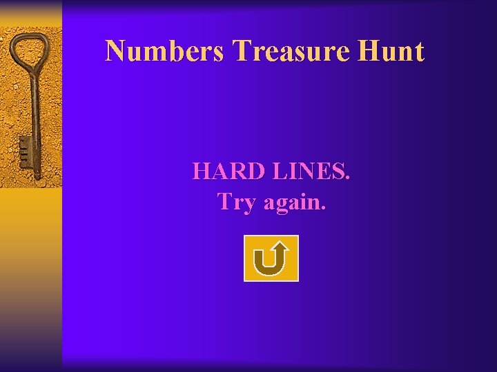 Numbers Treasure Hunt HARD LINES. Try again. 