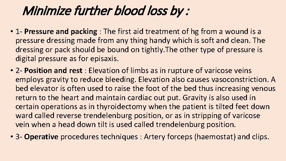 Minimize further blood loss by : • 1 - Pressure and packing : The