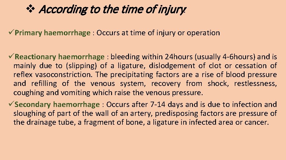 v According to the time of injury: üPrimary haemorrhage : Occurs at time of