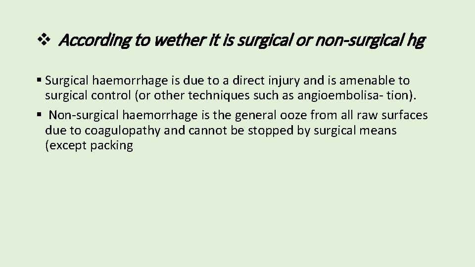 v According to wether it is surgical or non-surgical hg § Surgical haemorrhage is