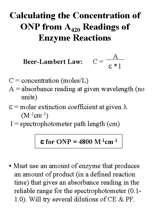 Calculating the Concentration of ONP from A 420 Readings of Enzyme Reactions Beer-Lambert Law: