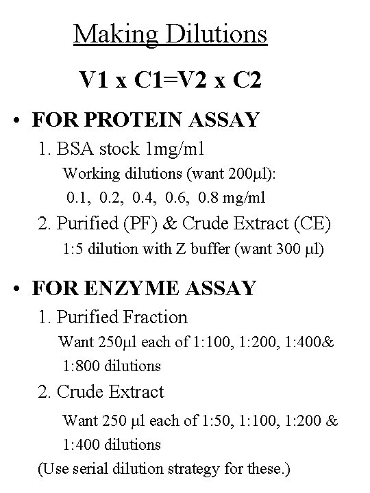 Making Dilutions V 1 x C 1=V 2 x C 2 • FOR PROTEIN