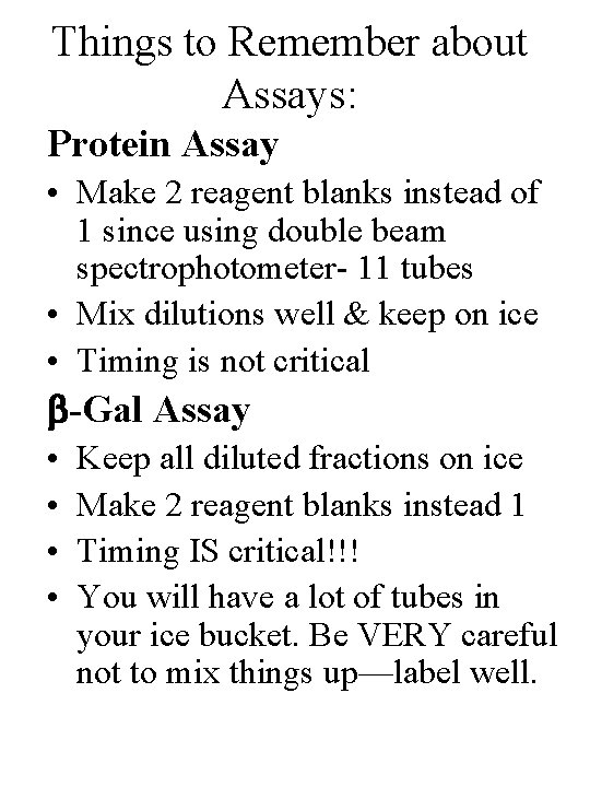 Things to Remember about Assays: Protein Assay • Make 2 reagent blanks instead of