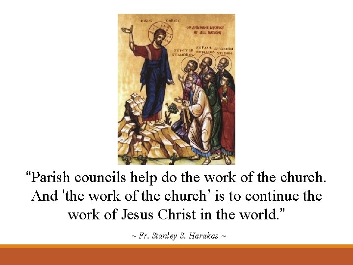 “Parish councils help do the work of the church. And ‘the work of the