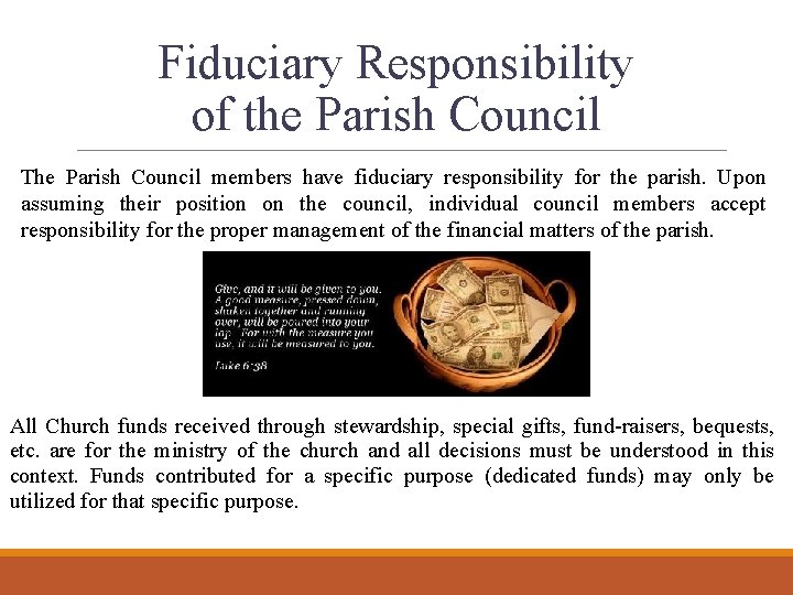 Fiduciary Responsibility of the Parish Council The Parish Council members have fiduciary responsibility for