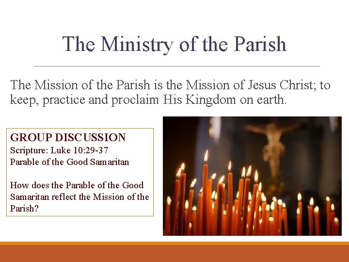 The Ministry of the Parish The Mission of the Parish is the Mission of