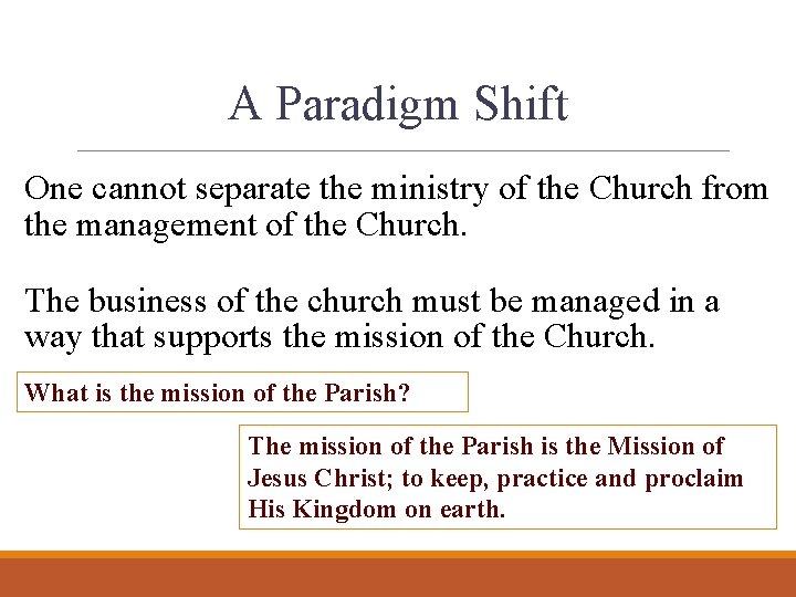 A Paradigm Shift One cannot separate the ministry of the Church from the management