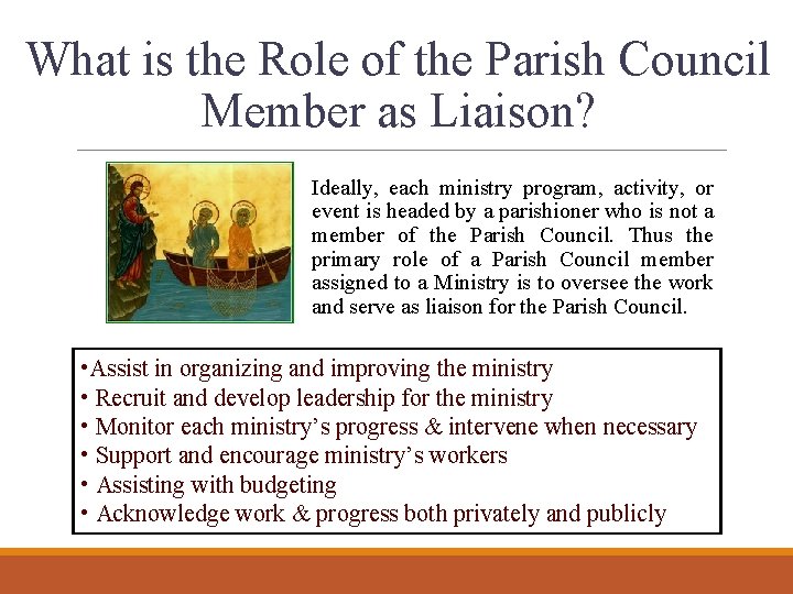 What is the Role of the Parish Council Member as Liaison? Ideally, each ministry