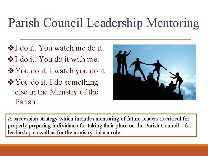 Parish Council Leadership Mentoring v I do it. You watch me do it. v