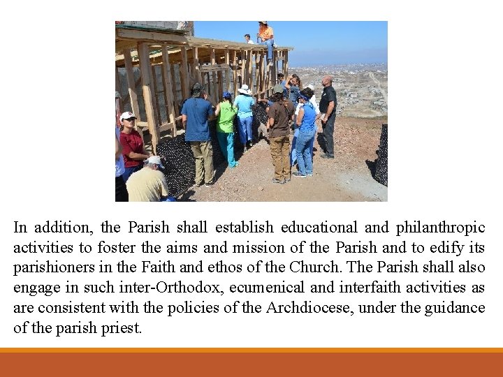 In addition, the Parish shall establish educational and philanthropic activities to foster the aims