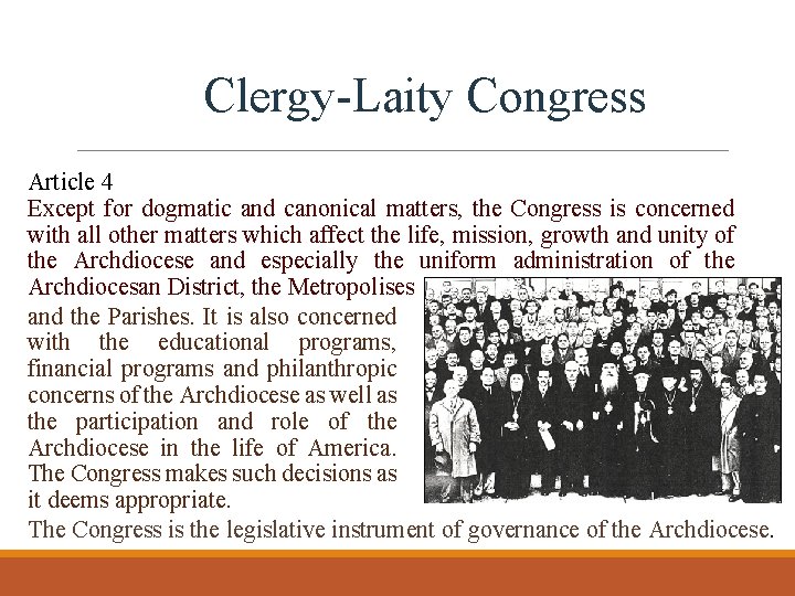 Clergy-Laity Congress Article 4 Except for dogmatic and canonical matters, the Congress is concerned