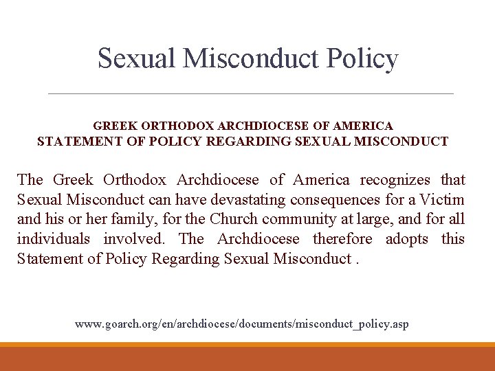 Sexual Misconduct Policy GREEK ORTHODOX ARCHDIOCESE OF AMERICA STATEMENT OF POLICY REGARDING SEXUAL MISCONDUCT