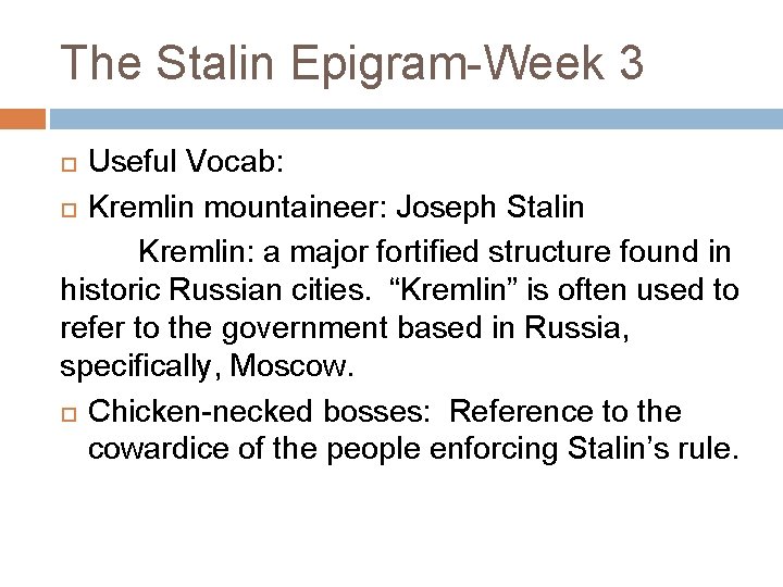 The Stalin Epigram-Week 3 Useful Vocab: Kremlin mountaineer: Joseph Stalin Kremlin: a major fortified