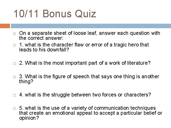 10/11 Bonus Quiz On a separate sheet of loose leaf, answer each question with