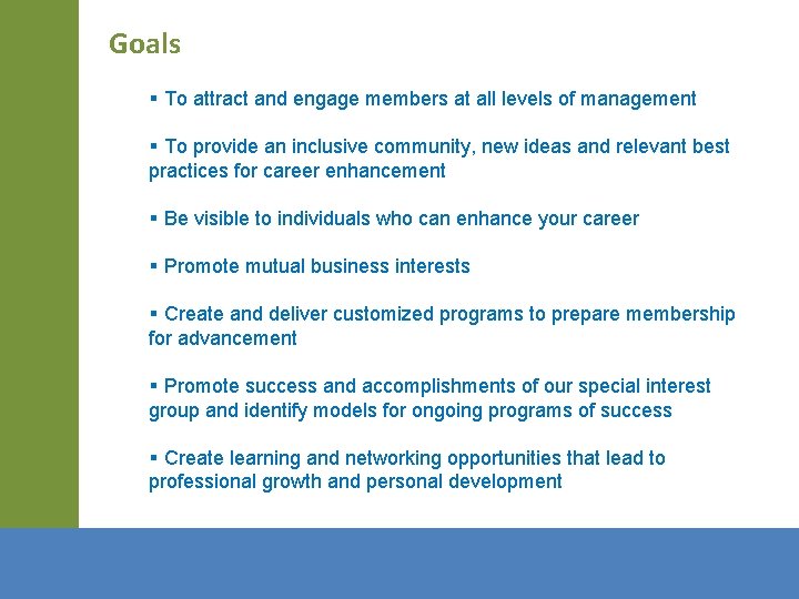 Goals § To attract and engage members at all levels of management § To