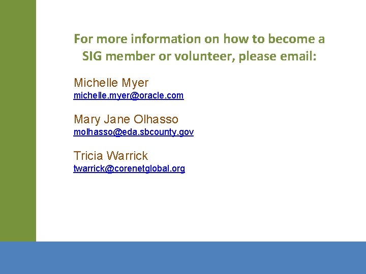 For more information on how to become a SIG member or volunteer, please email: