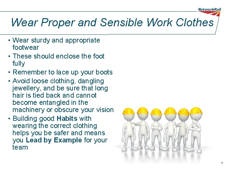 Wear Proper and Sensible Work Clothes • Wear sturdy and appropriate footwear • These