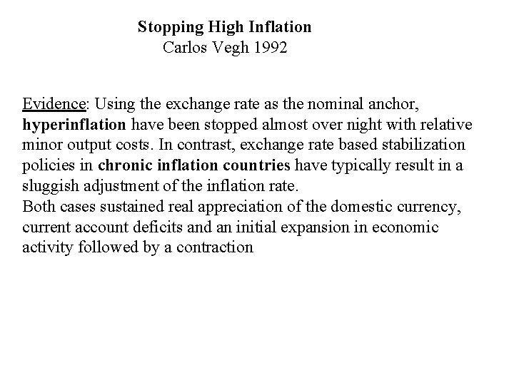 Stopping High Inflation Carlos Vegh 1992 Evidence: Using the exchange rate as the nominal