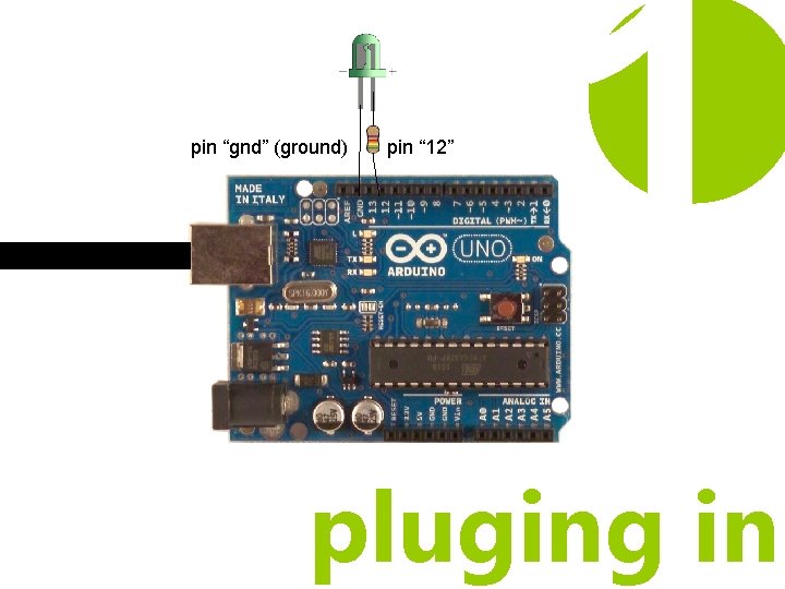 pin “gnd” (ground) pin “ 12” 1 pluging in pin “gnd” (ground) pin “ 12” 1 pluging in