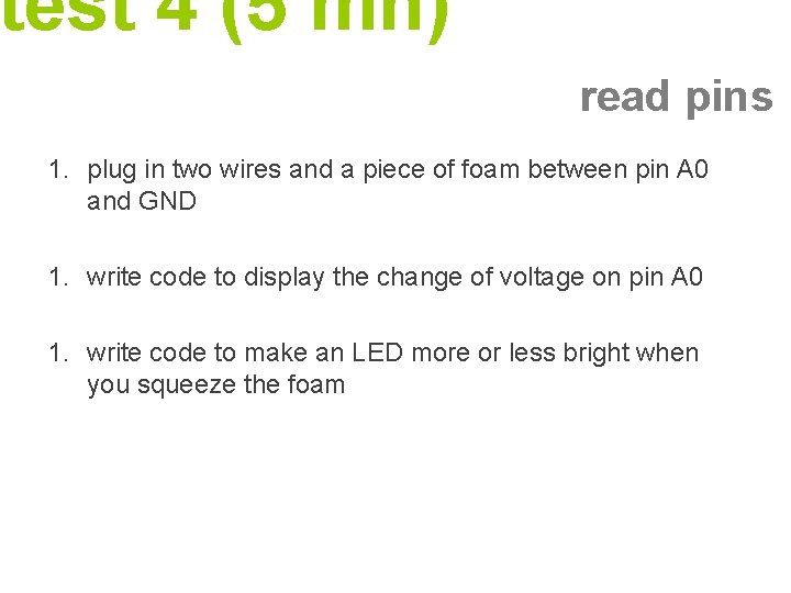 test 4 (5 mn) read pins 1. plug in two wires and a piece test 4 (5 mn) read pins 1. plug in two wires and a piece