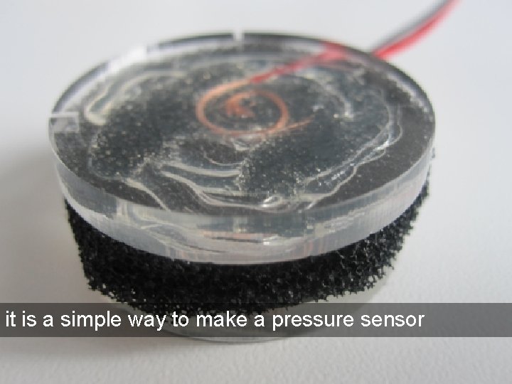 it is a simple way to make a pressure sensor it is a simple way to make a pressure sensor