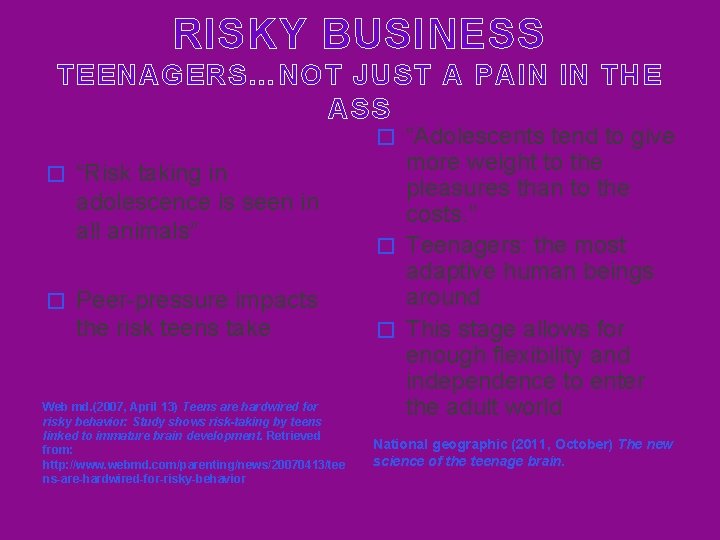RISKY BUSINESS TEENAGERS…NOT JUST A PAIN IN THE ASS “Adolescents tend to give more
