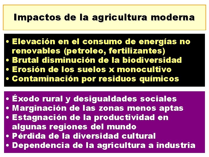 Impactos de la agricultura moderna • Elevación en el consumo de energías no renovables