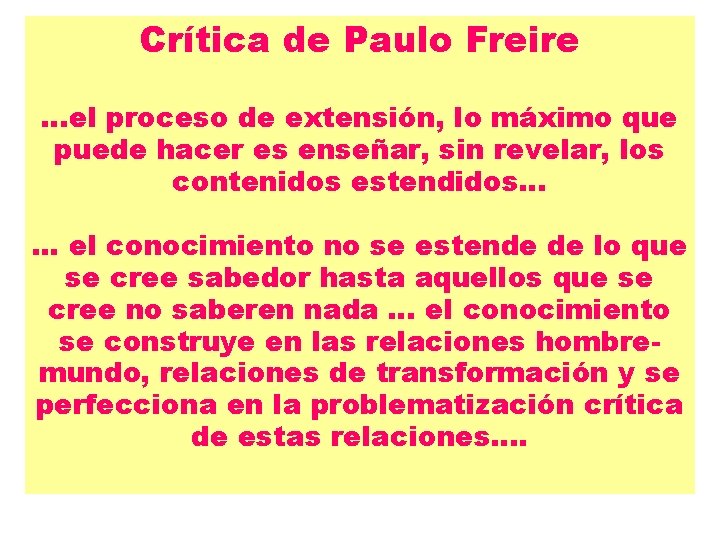 Crítica de Paulo Freire. . . el proceso de extensión, lo máximo que puede