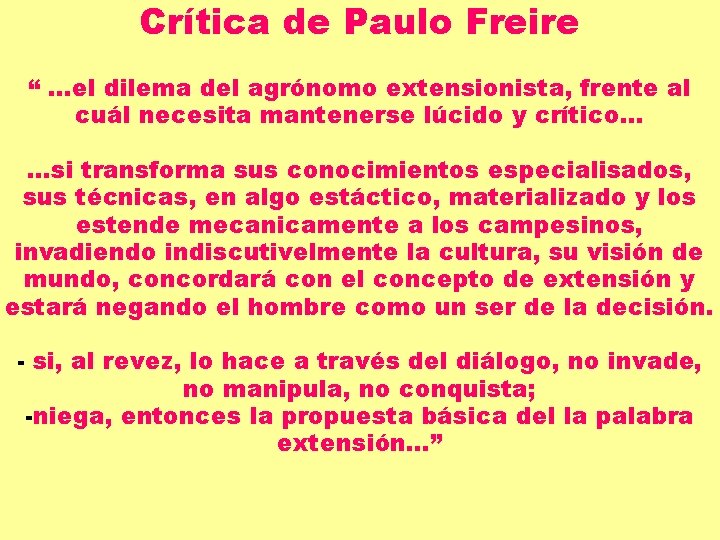 Crítica de Paulo Freire “. . . el dilema del agrónomo extensionista, frente al