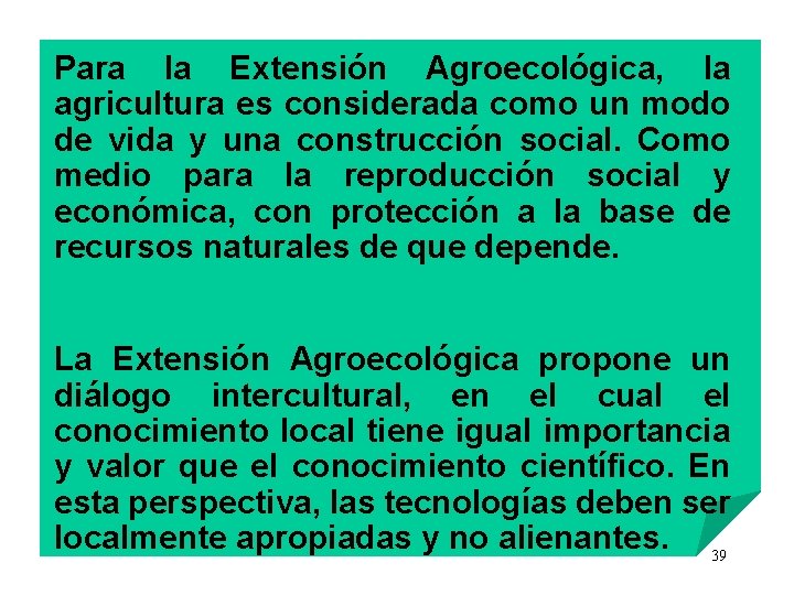 Para la Extensión Agroecológica, la agricultura es considerada como un modo de vida y