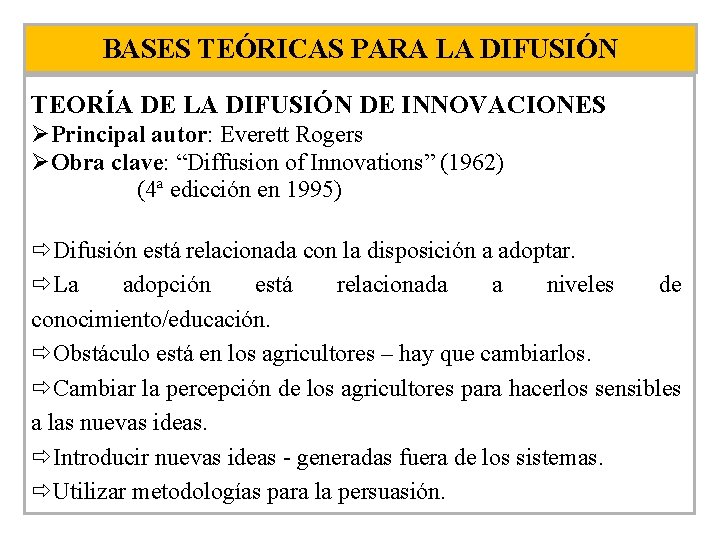 BASES TEÓRICAS PARA LA DIFUSIÓN TEORÍA DE LA DIFUSIÓN DE INNOVACIONES ØPrincipal autor: Everett