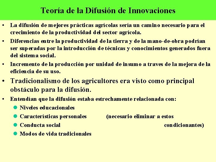 Teoría de la Difusión de Innovaciones • La difusión de mejores prácticas agrícolas sería