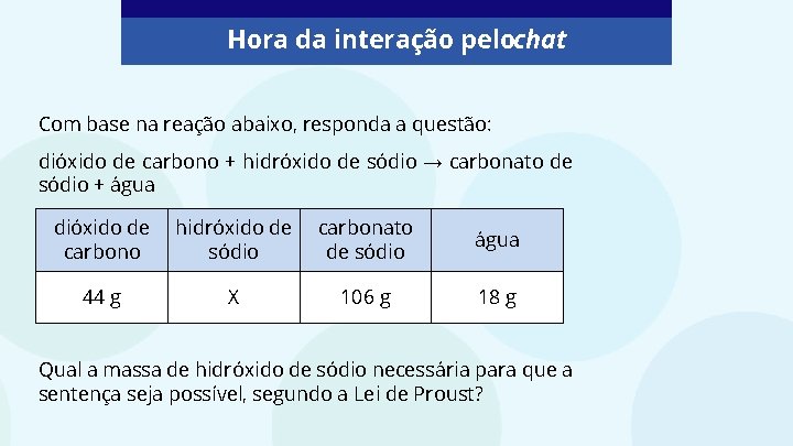 Hora da interação pelochat Com base na reação abaixo, responda a questão: dióxido de