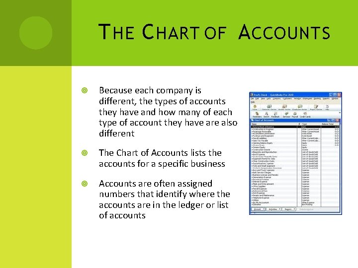 T HE C HART OF A CCOUNTS Because each company is different, the types