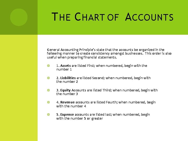 T HE C HART OF A CCOUNTS General Accounting Principle’s state that the accounts