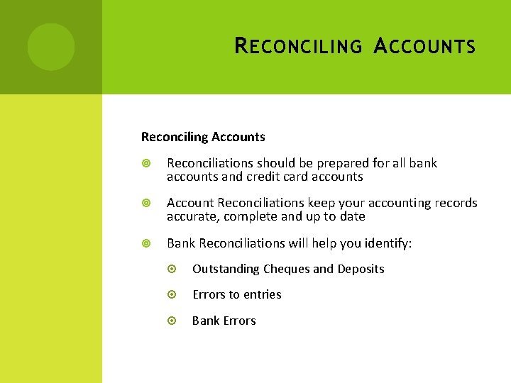 R ECONCILING A CCOUNTS Reconciling Accounts Reconciliations should be prepared for all bank accounts