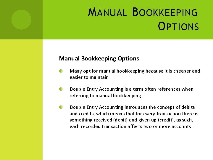 M ANUAL B OOKKEEPING O PTIONS Manual Bookkeeping Options Many opt for manual bookkeeping