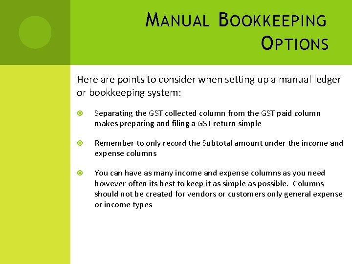 M ANUAL B OOKKEEPING O PTIONS Here are points to consider when setting up