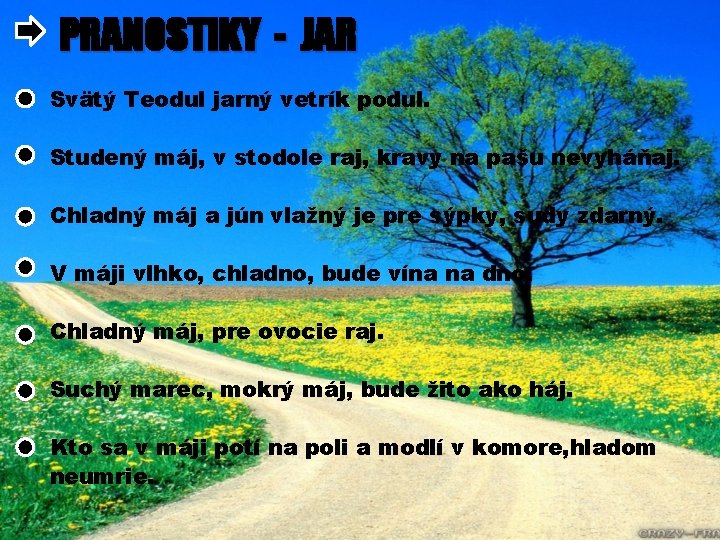 PRANOSTIKY - JAR Svätý Teodul jarný vetrík podul. Studený máj, v stodole raj, kravy