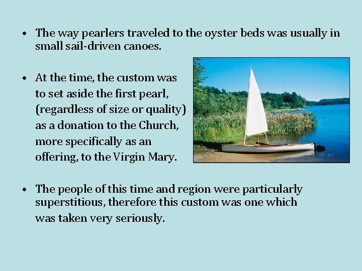  • The way pearlers traveled to the oyster beds was usually in small