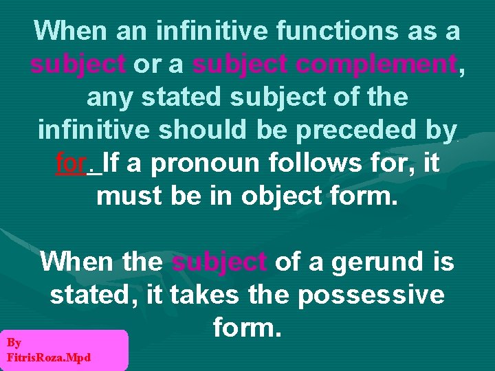 When an infinitive functions as a subject or a subject complement, any stated subject
