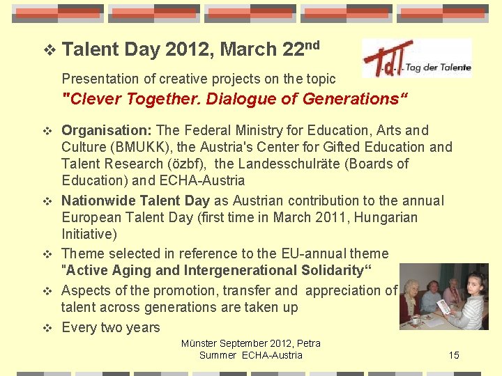 v Talent Day 2012, March 22 nd Presentation of creative projects on the topic