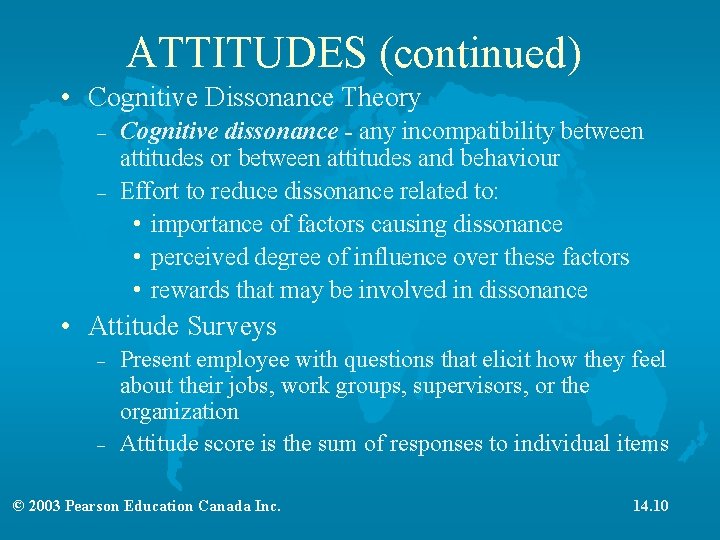 ATTITUDES (continued) • Cognitive Dissonance Theory – – Cognitive dissonance - any incompatibility between