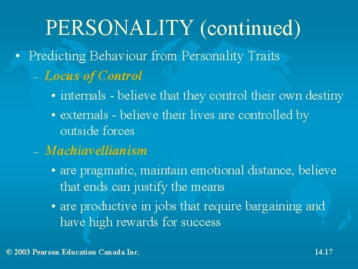 PERSONALITY (continued) • Predicting Behaviour from Personality Traits – Locus of Control • internals
