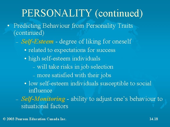 PERSONALITY (continued) • Predicting Behaviour from Personality Traits (continued) – Self-Esteem - degree of