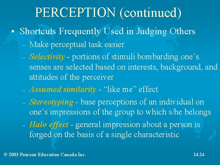 PERCEPTION (continued) • Shortcuts Frequently Used in Judging Others – – – Make perceptual