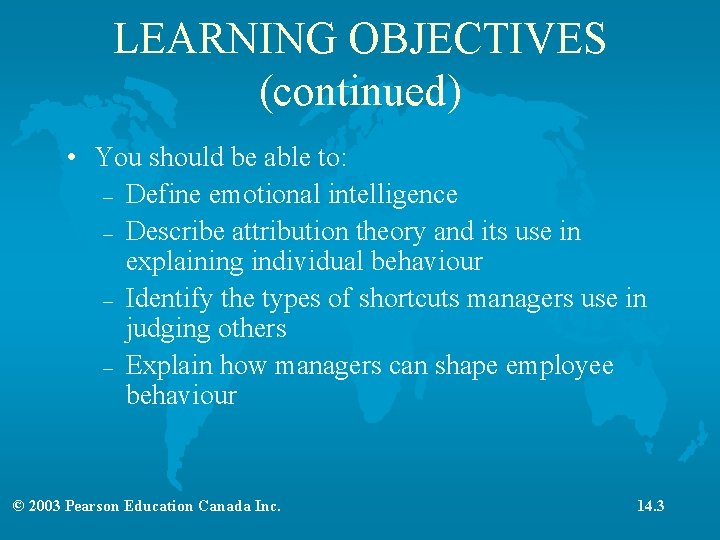 LEARNING OBJECTIVES (continued) • You should be able to: – Define emotional intelligence –